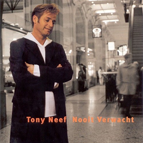 Tony Neef - Tony Neef - Nooit verwacht