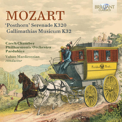 Mozart: 'Posthorn' Serenade K320/Gallimathias Musicum K32