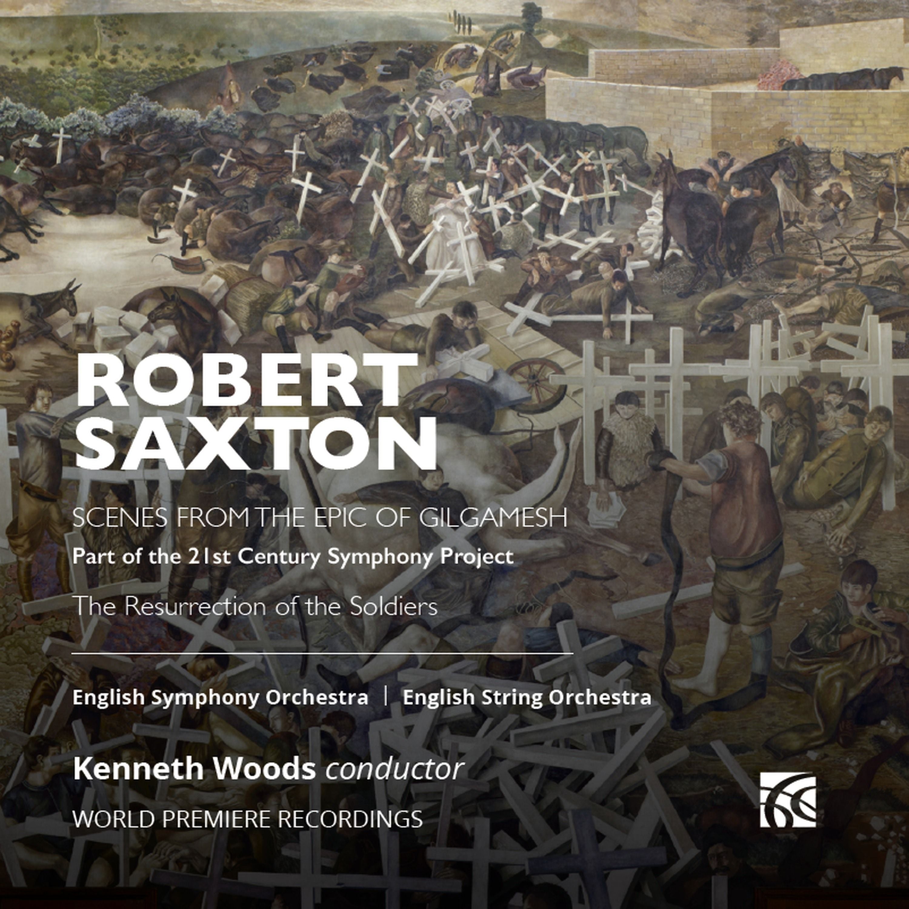 Robert Saxton: Scenes from the Epic of Gilgamesh: Part of the 21st Century Symphony Project