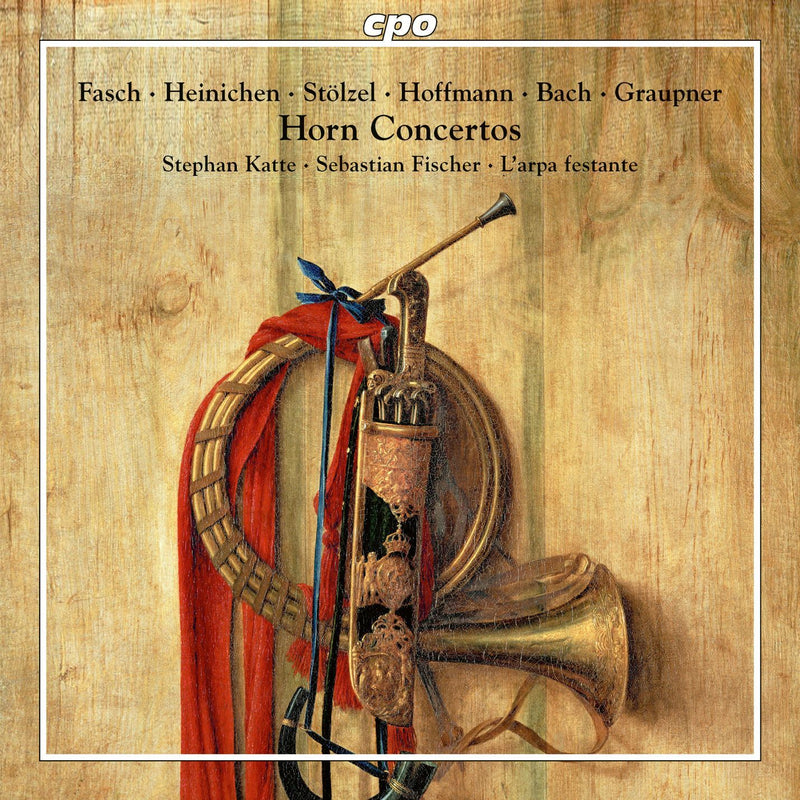 Fasch/Heinichen/Stölzel/Hoffmann/Bach/Graupner: Horn Concertos