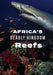Africa's Deadly Kingdom: Reefs