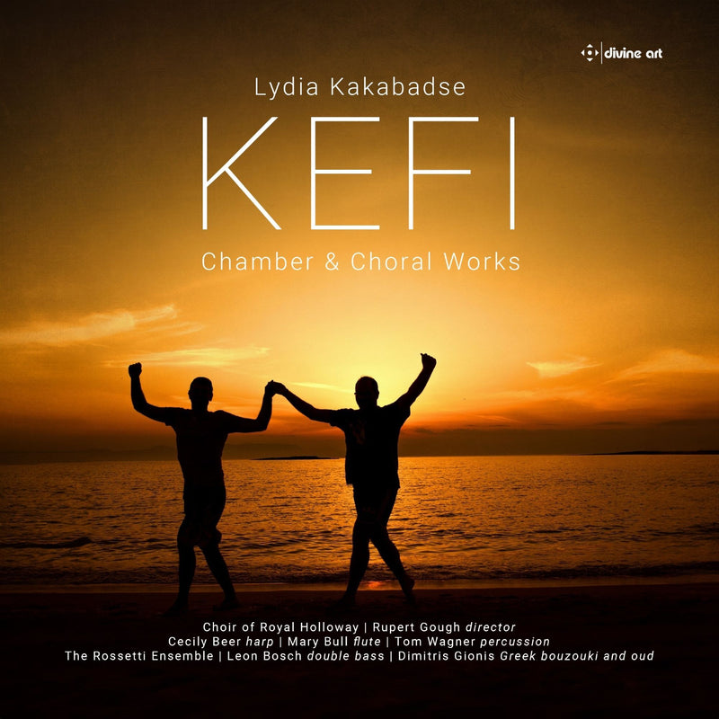 Lydia Kakabadse: Kefi: Chamber & Choral Works