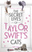 The Secret Lives of Taylor Swift’s Cats