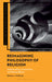 Reimagining Philosophy of Religion