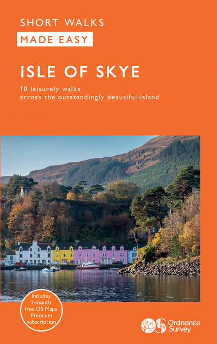 Isle of Skye Short Walks Made Easy | Ordnance Survey | 10 Walks For Everybody | Guidebook | Scotland | Walks | Adventure (OS Short Walks Made Easy