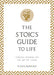 The Stoic's Guide to Life