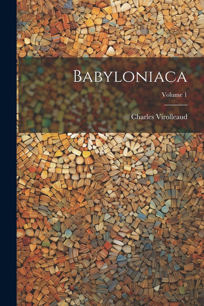 Babyloniaca; Volume 1