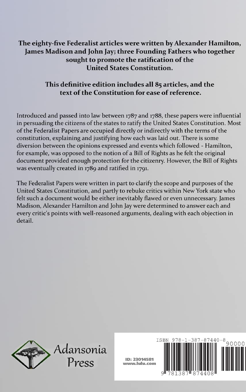 The Federalist Papers, and the United States Constitution: The Eighty-Five Federalist Articles and Essays, Complete (Hardcover