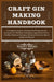 Craft Gin Making Handbook
