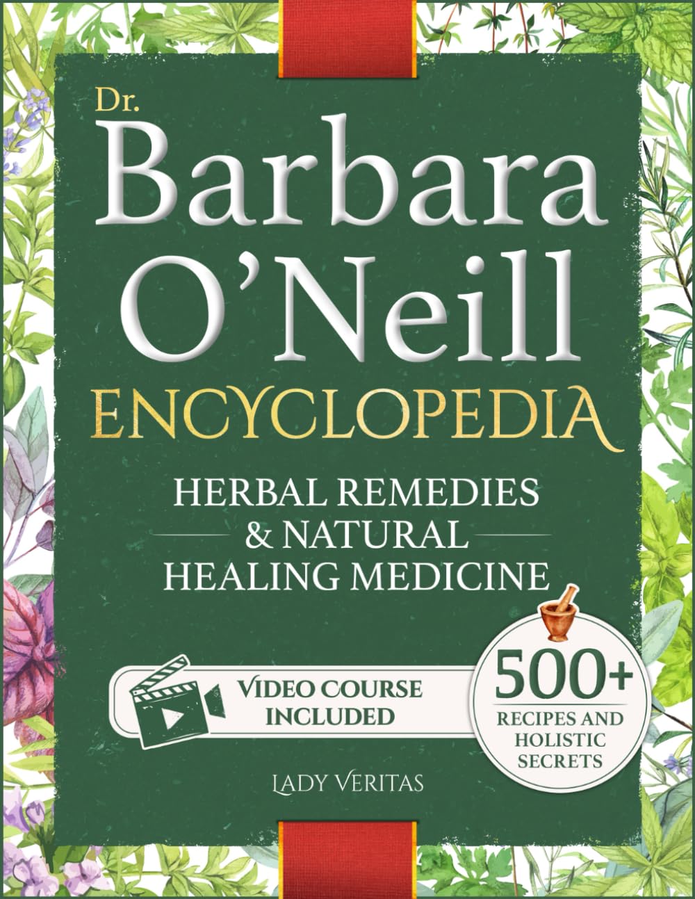 Dr. Barbara O'Neill Herbal Remedies & Natural Medicine Encyclopedia