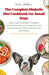 The Complete Diabetic Diet Cookbook for Small Dogs: Learn how to prepare diabetes prevention and cure meals for your canine pets (Includes pictures and exercises