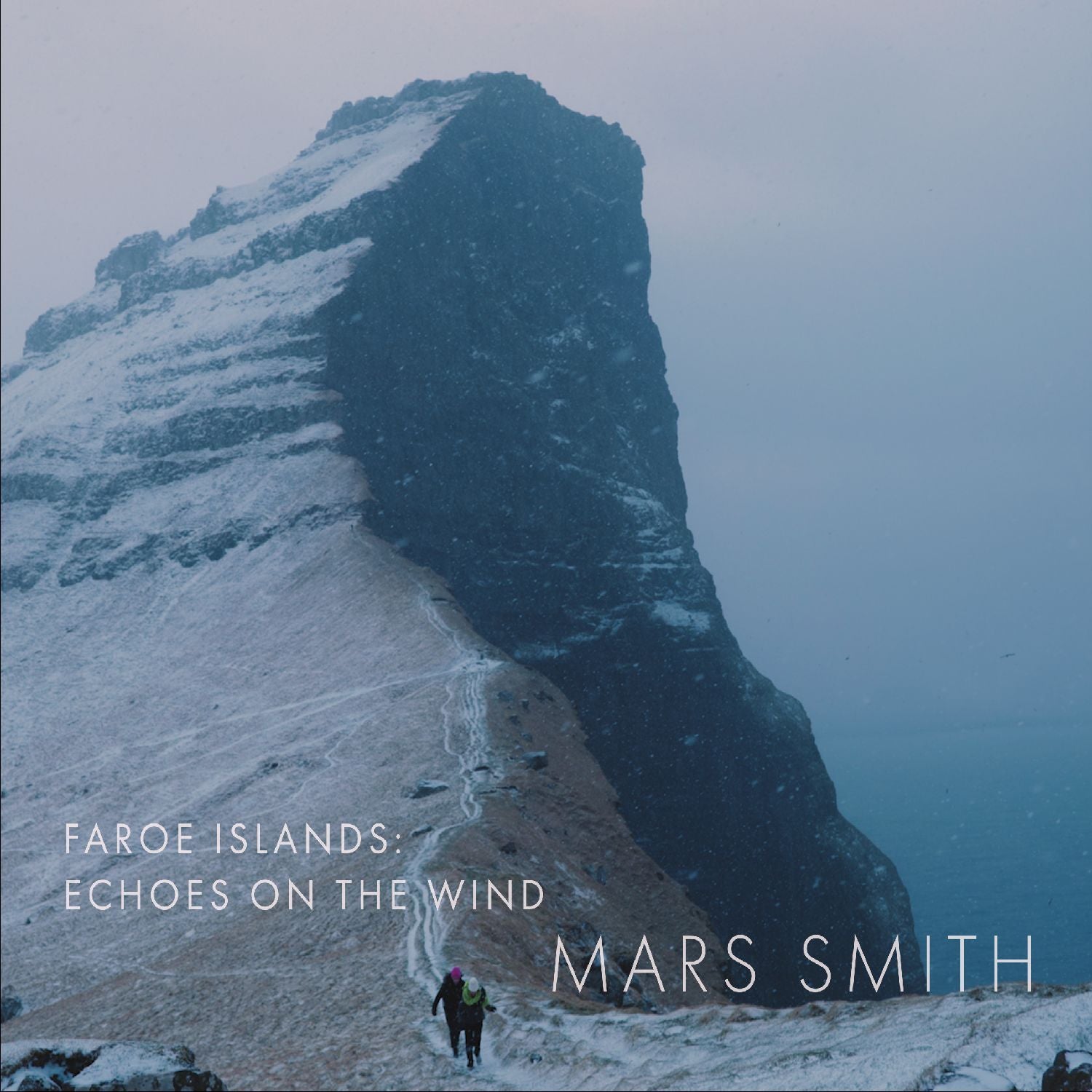 Mars Smith: Faroe Islands - Echoes On the Wind