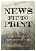 News Fit To Print