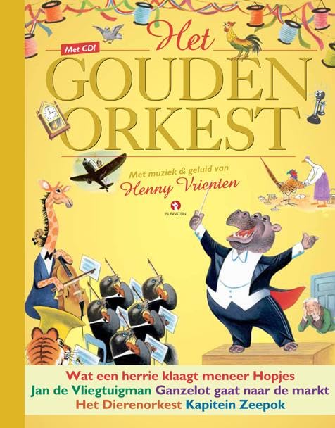 Het gouden orkest: met muziek en geluid van Henny Vrienten (Gouden boekjes