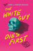 The White Guy Dies First