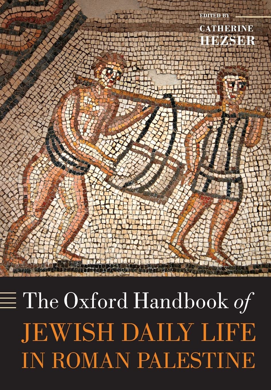 The Oxford Handbook of Jewish Daily Life in Roman Palestine (Oxford Handbooks