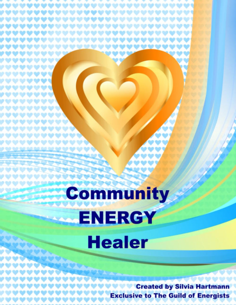 GoE Community Energy Healer Course Manual: Learn how to become an Energy Healer in your community