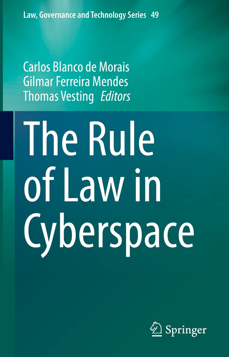 The Rule of Law in Cyberspace: 49 (Law, Governance and Technology Series, 49