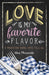 Love Is My Favorite Flavor: A Midwestern Dining Critic Tells All (FoodStory