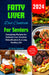 Fatty Liver Diet Cookbook For Seniors 2024