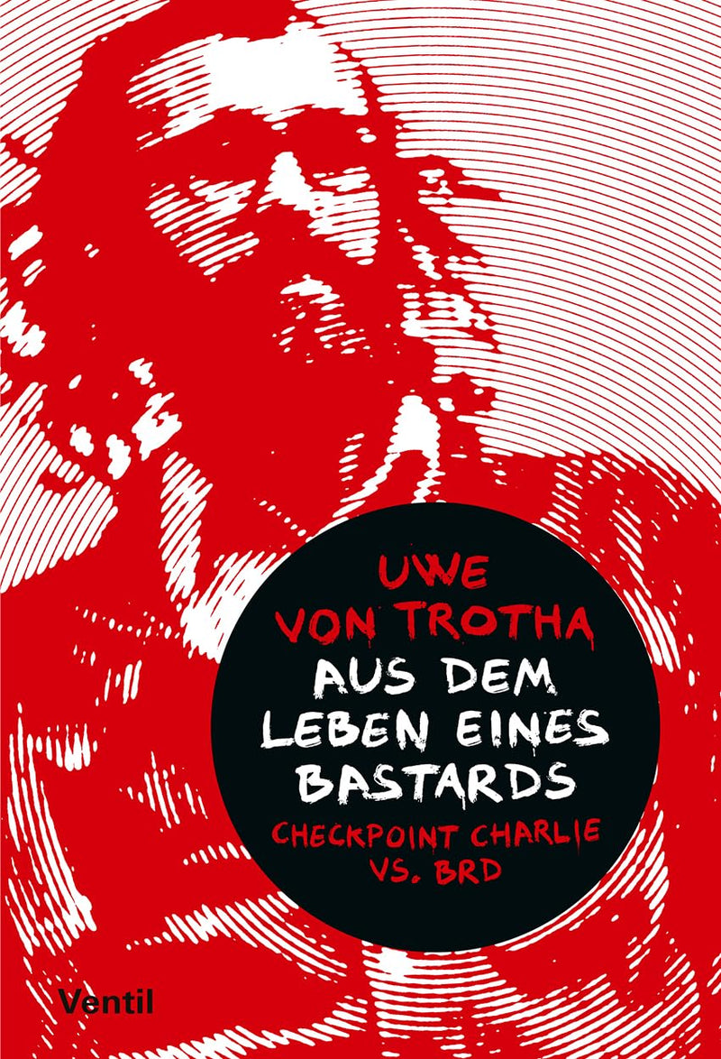 Aus Dem Leben Eines Bastards (Checkpoint Charlie Vs. Br