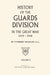 GUARDS DIVISION IN THE GREAT WAR Volume Two