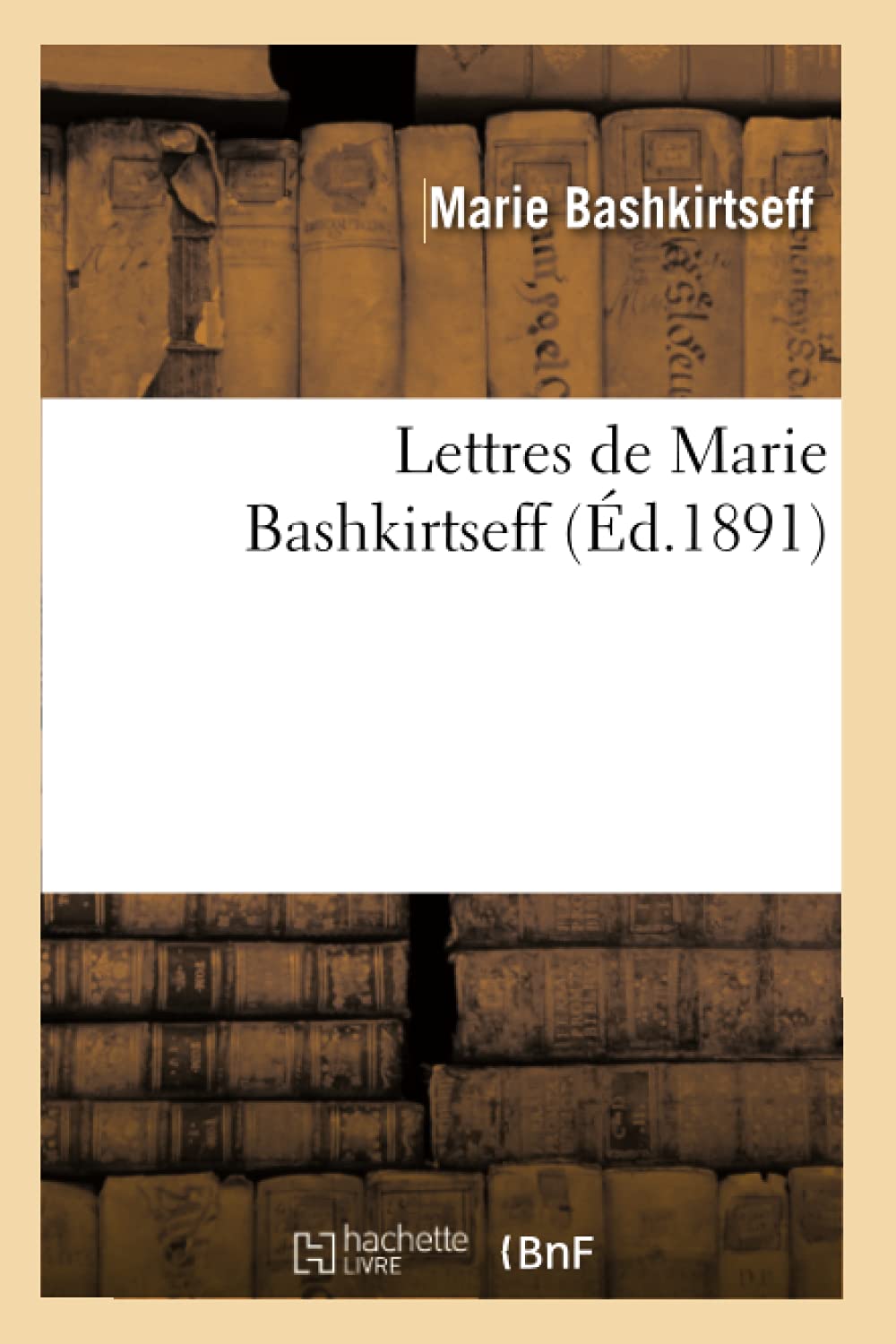 Lettres de Marie Bashkirtseff (Éd.1891)