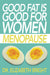 Good Fat is Good for Women