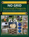 NO GRID Survival Projects, Survive and Thrive, Blueprint for Off-Grid Success