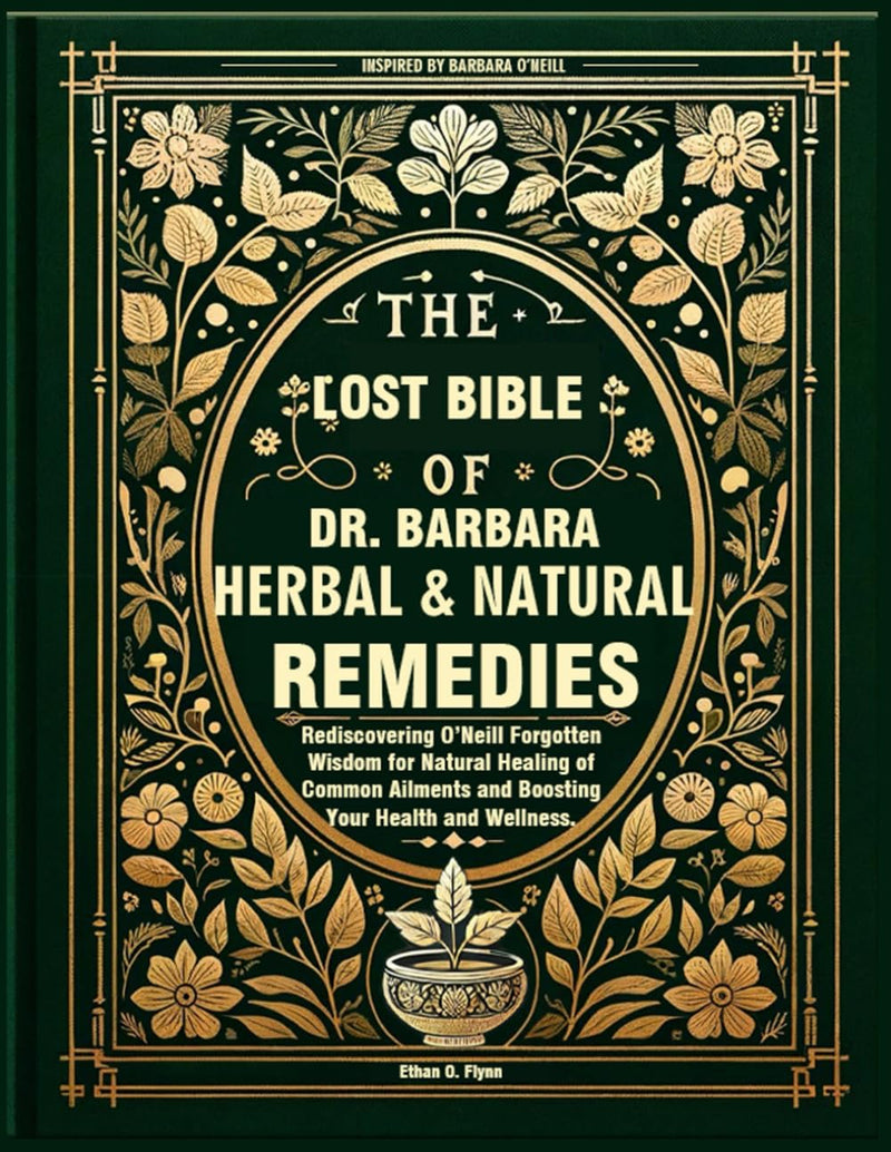 The Lost Bible of Dr. Barbara Herbal & Natural Remedies