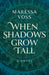 When Shadows Grow Tall