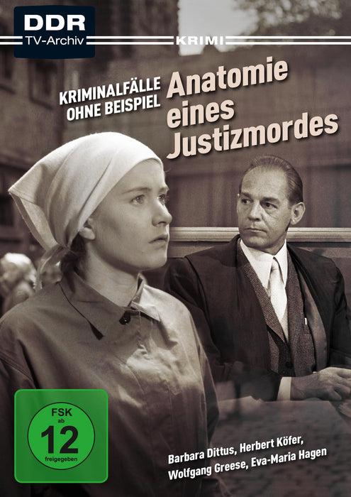 Kriminalflle Ohne Beispiel: Anatomie Eines Justizmordes