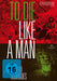 To Die Like A Man