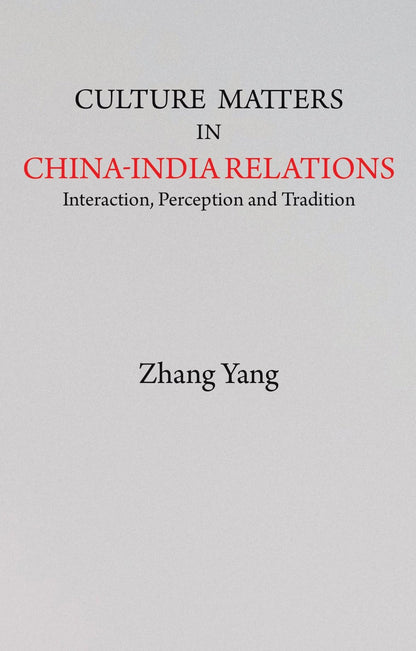 Culture Matters in China-India Relations