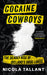 Cocaine Cowboys: The Deadly Rise of Ireland's Drug Lords (Irish Cartel Book, the Narco War in Ireland