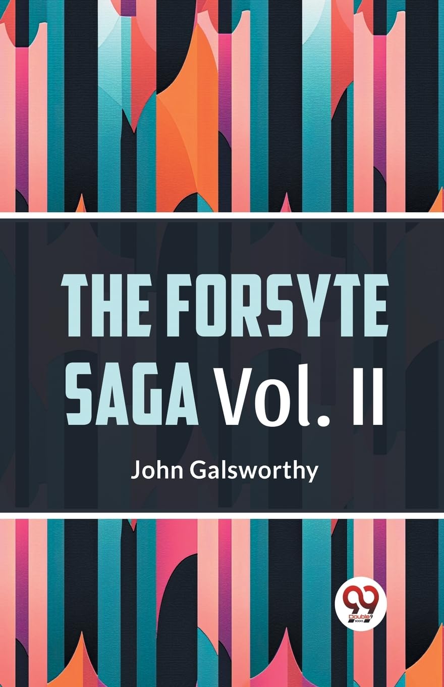 The Forsyte Saga, Volume II (Edition2023)