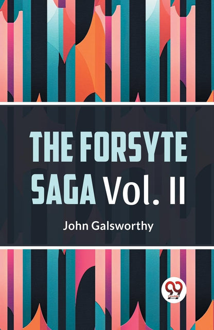 The Forsyte Saga, Volume II (Edition2023)