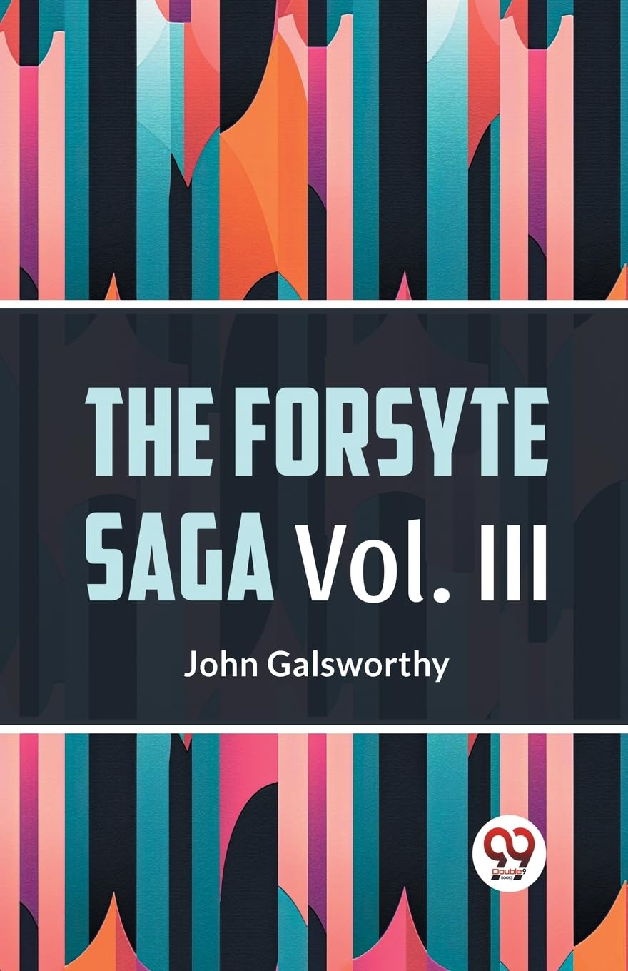 The Forsyte Saga, Volume III (Edition2023)