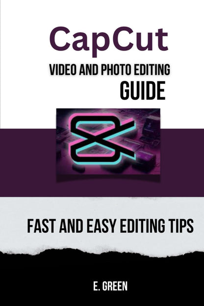 CapCut Video and Photo Editing Guide