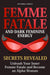 Femme Fatale and Dark Feminine Energy - Secrets Revealed
