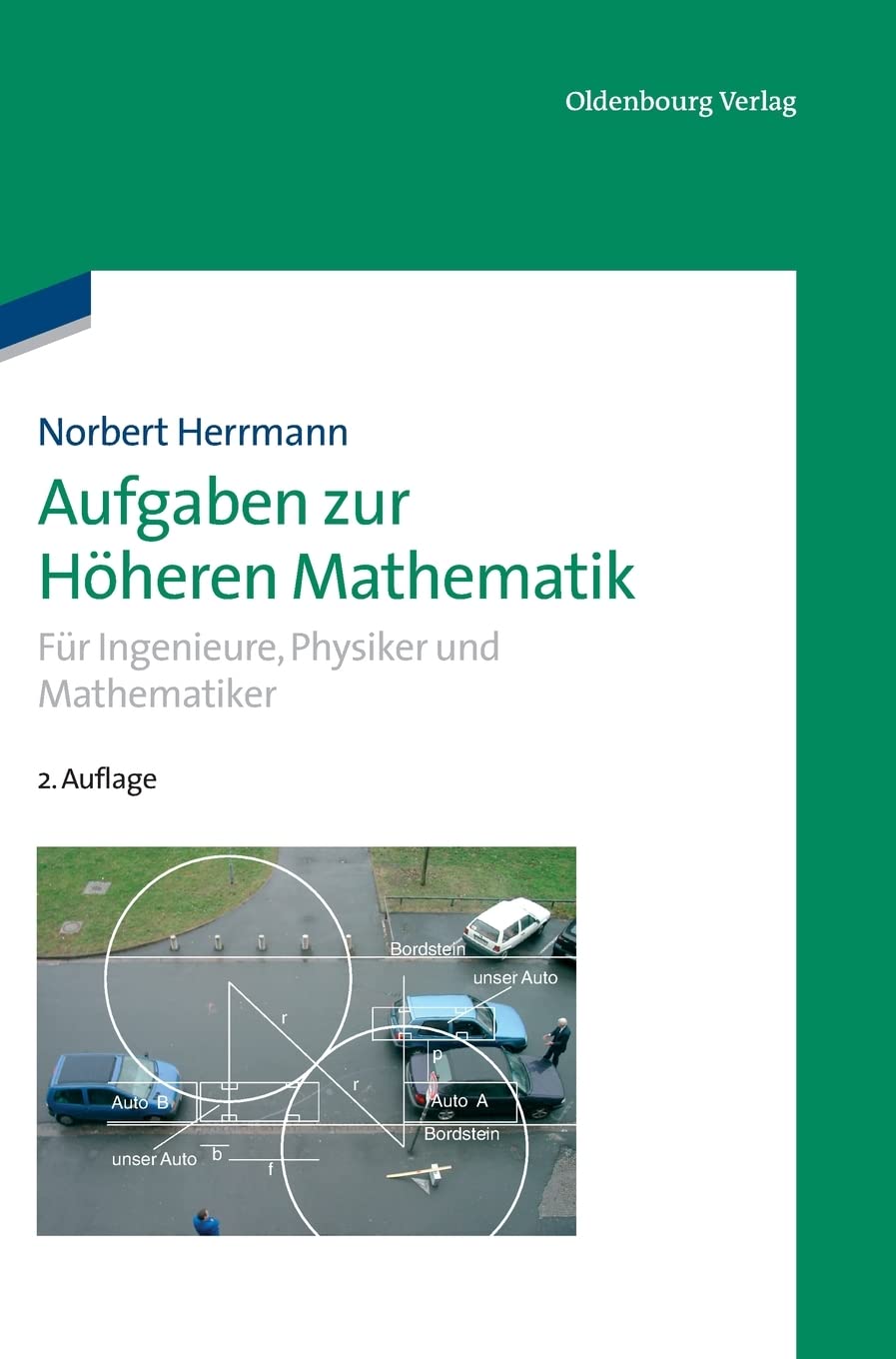 Aufgaben zur Höheren Mathematik: Für Ingenieure, Physiker und Mathematiker (German Edition
