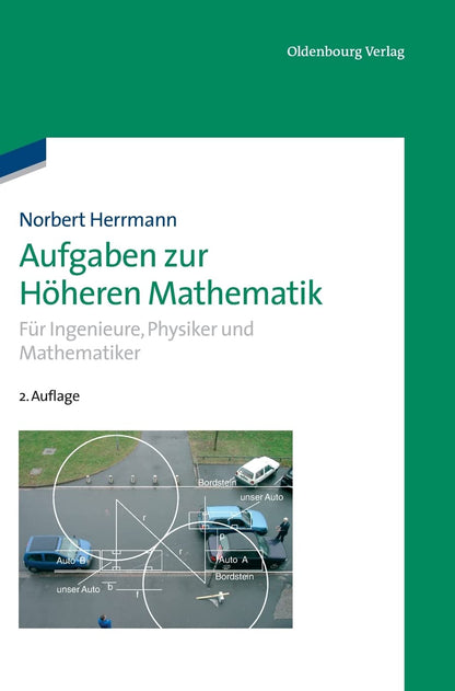 Aufgaben zur Höheren Mathematik: Für Ingenieure, Physiker und Mathematiker (German Edition