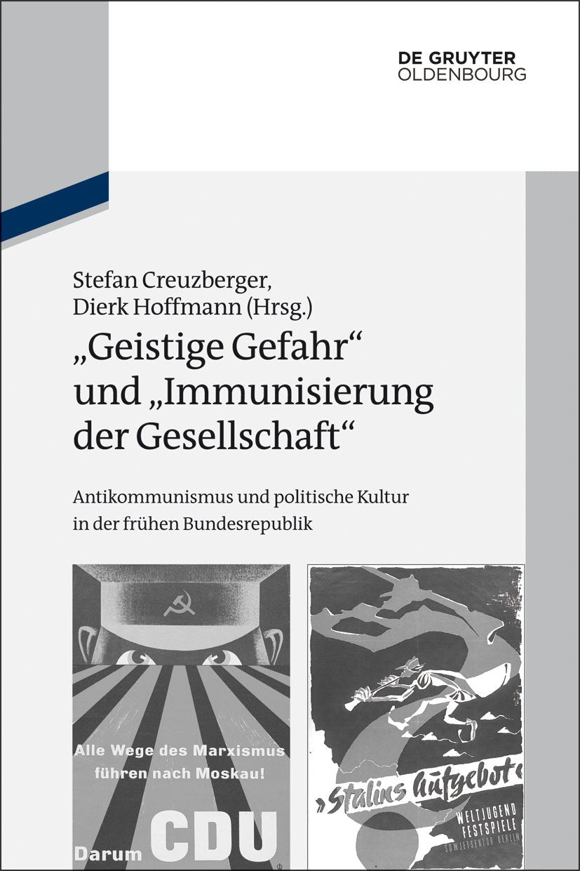"Geistige Gefahr" und "Immunisierung der Gesellschaft": Antikommunismus und politische Kultur in der frühen Bundesrepublik (Schriftenreihe der ... Zeitgeschichte Sondernummer) (German Edition