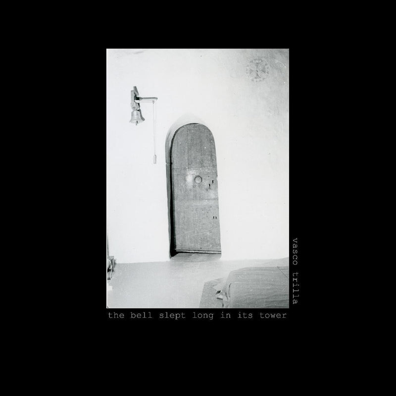 Vasco Trilla: The Bell Slept Long in It's Tower