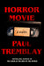Horror Movie: A Novel