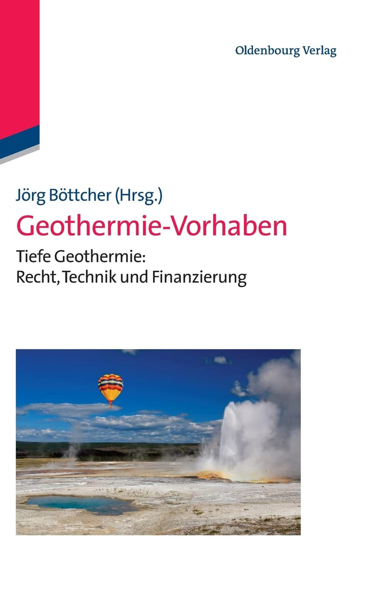 Geothermie-Vorhaben: Tiefe Geothermie: Recht, Technik und Finanzierung (German Edition