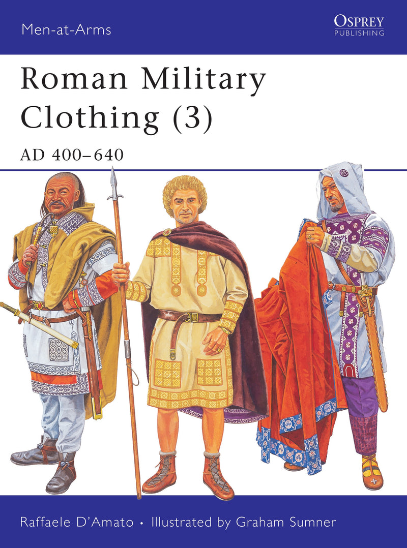 Roman Military Clothing (3): AD 400–640 (Men-at-Arms