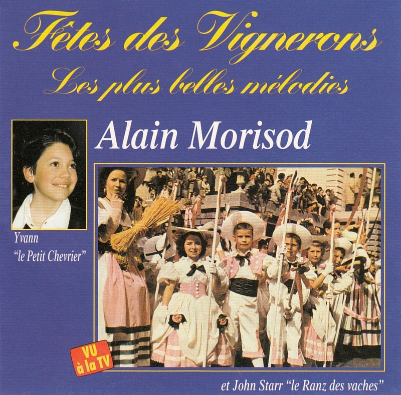 Alain Morisod Fêtes des Vignerons les Plus Belles