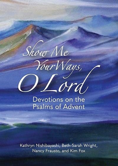 Show Me Your Ways, O Lord