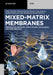 Mixed-Matrix Membranes: Preparation Methods, Applications, Challenges and Performance (De Gruyter STEM